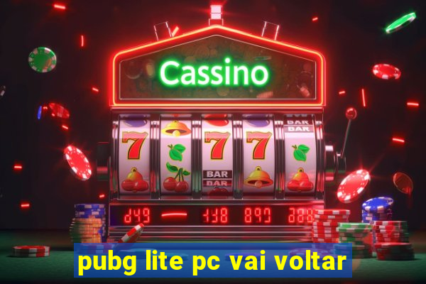 pubg lite pc vai voltar